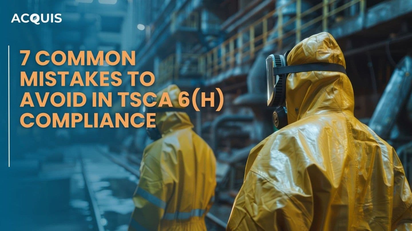 7 Common Mistakes to avoid  in TSCA 6(h) Compliance