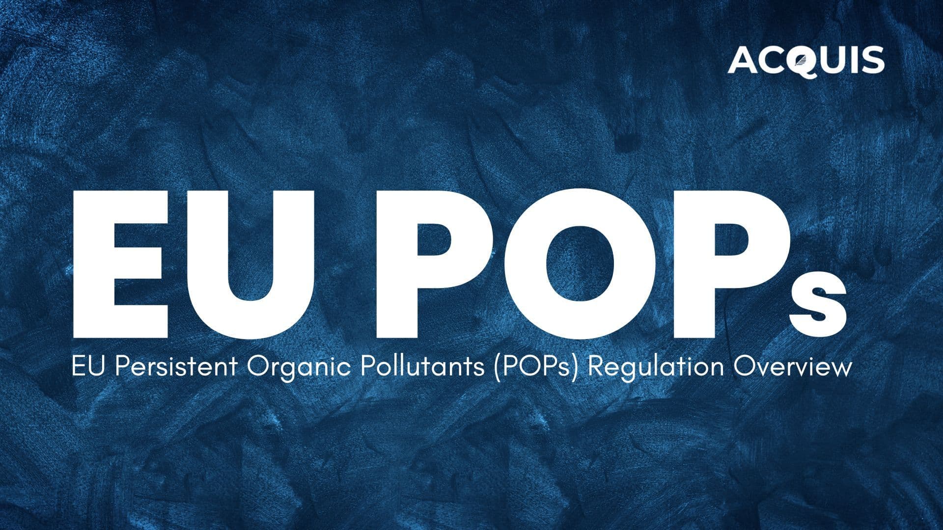 EU Persistent Organic Pollutants (POPs) Regulation1.jpg