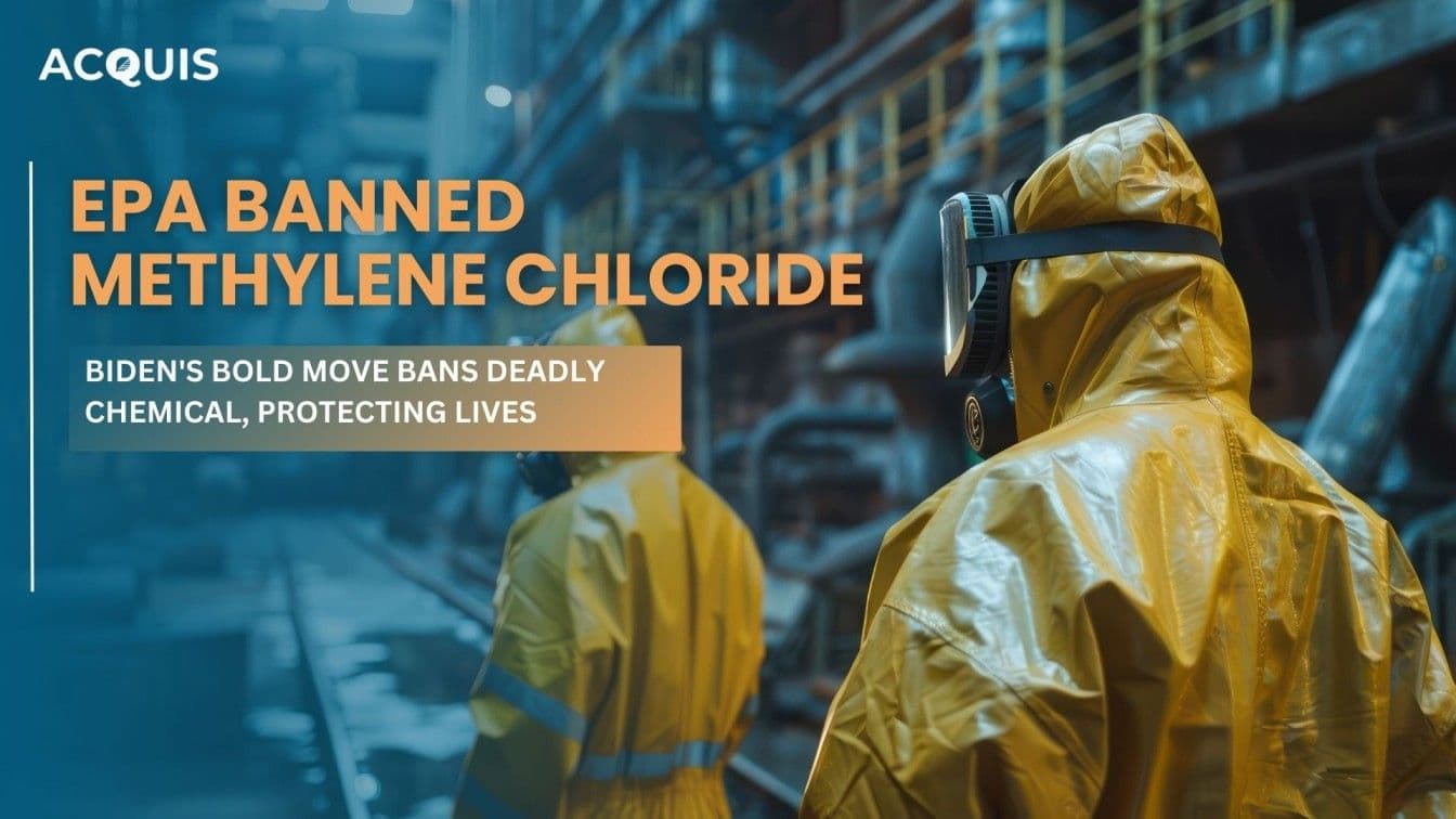 Ban on Most Uses of Methylene Chloride, Protecting Workers and Communities from Fatal Exposure