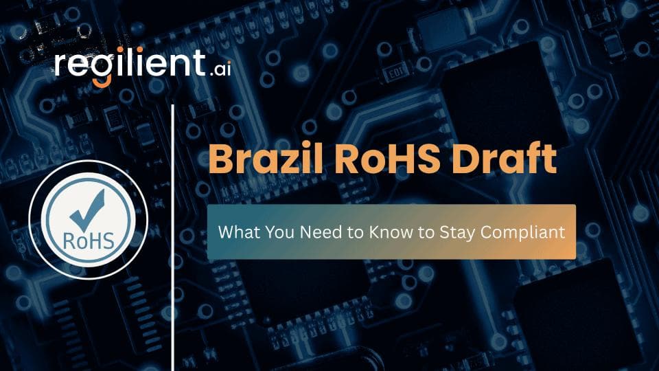 Brazil RoHS Draft Regulation: What You Need to Know to Stay Compliant