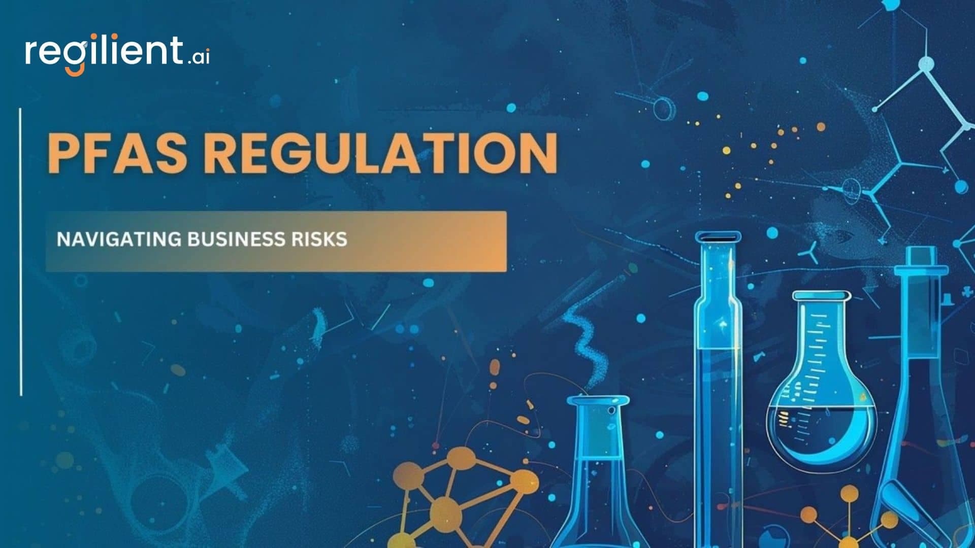 The Ever-Evolving Landscape of PFAS Regulations Navigating Business Risks