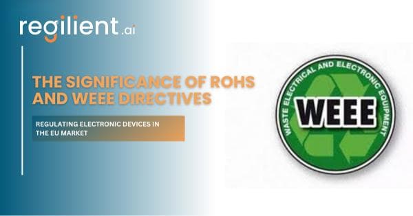 The Significance of RoHS and WEEE Directives in Regulating Electronic Devices in the EU Market
