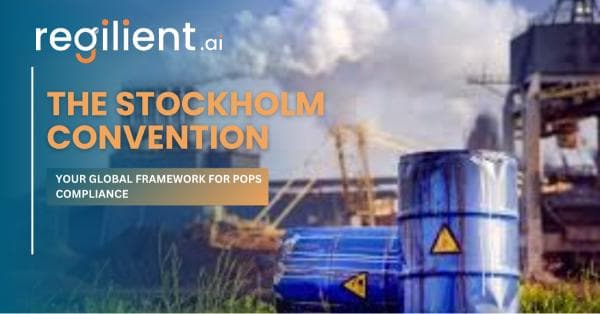 The Stockholm Convention: Your Global Framework for POPs Compliance