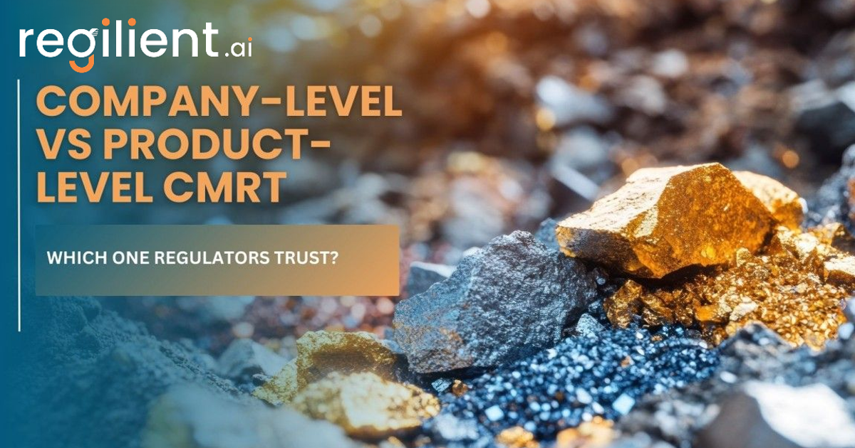 Company vs Product-Level CMRT: What Regulators Expect | Regilient ...