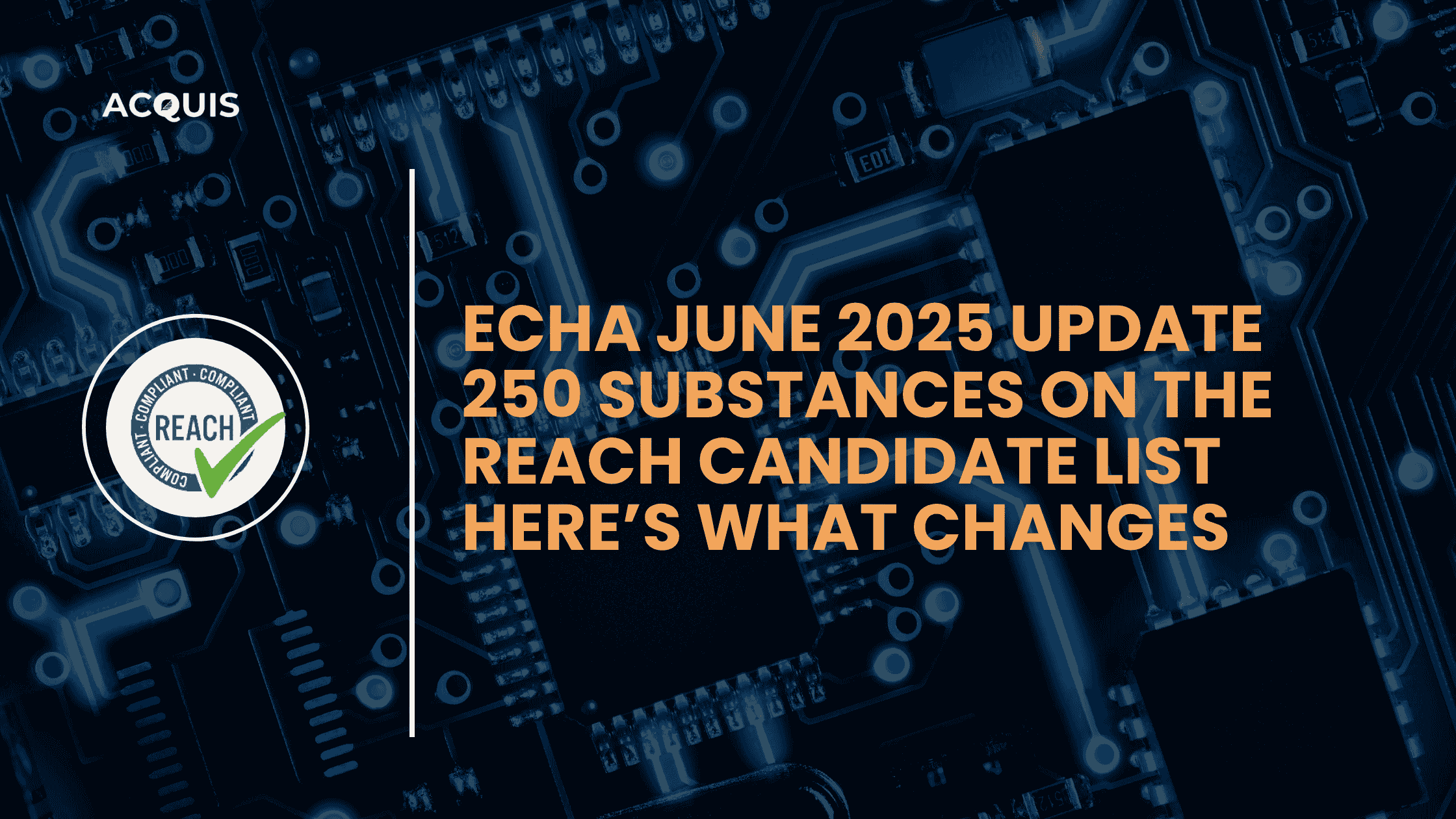 ECHA June 2025 Update 250 Substances on the REACH Candidate List Here’s What Changes.png
